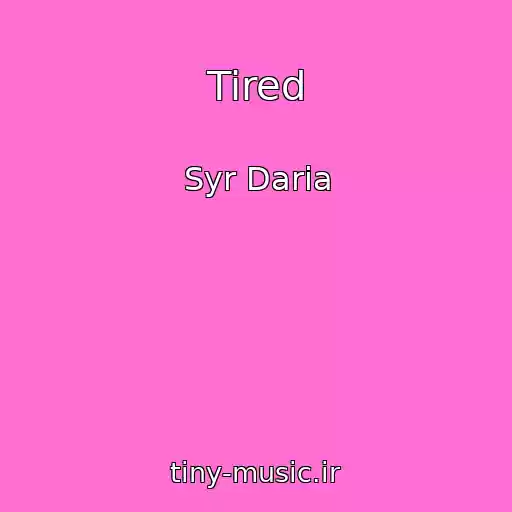 کاور آهنگ Tired از Syr Daria