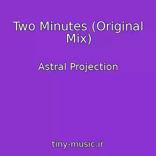 کاور آهنگ Two Minutes (Original Mix) از Astral Projection