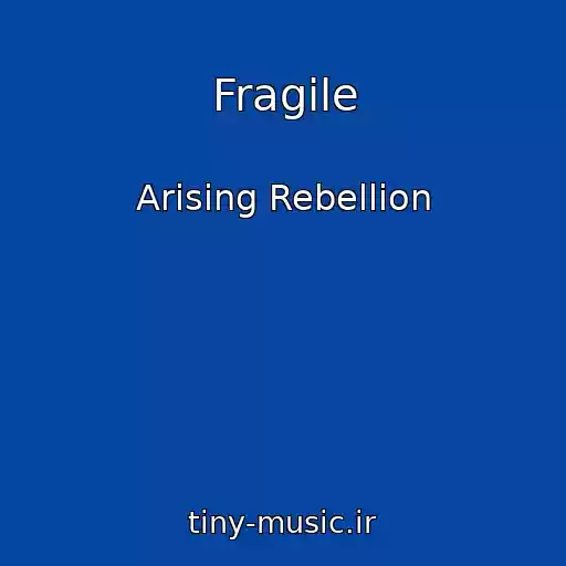 کاور آهنگ Fragile از Arising Rebellion