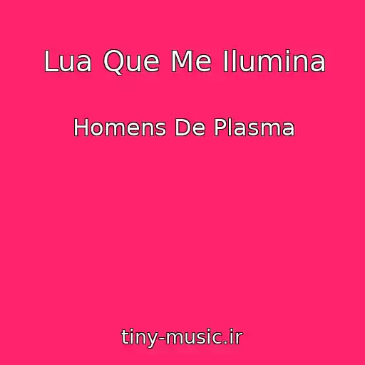 کاور آهنگ Lua Que Me Ilumina از Homens De Plasma