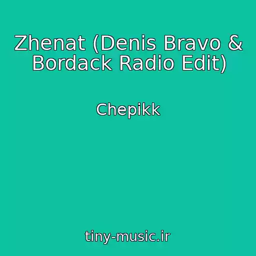 کاور آهنگ Zhenat (Denis Bravo & Bordack Radio Edit) از Chepikk