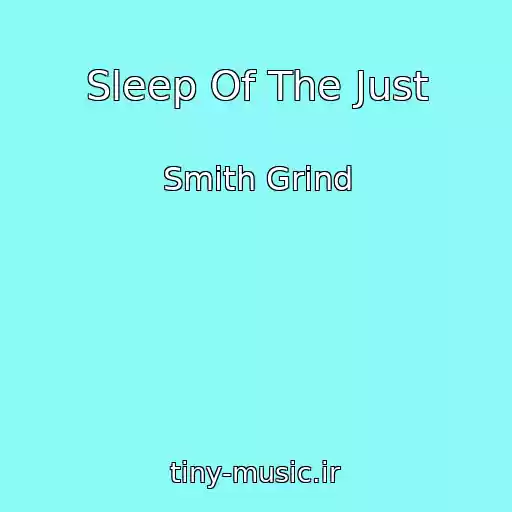 کاور آهنگ Sleep Of The Just از Smith Grind