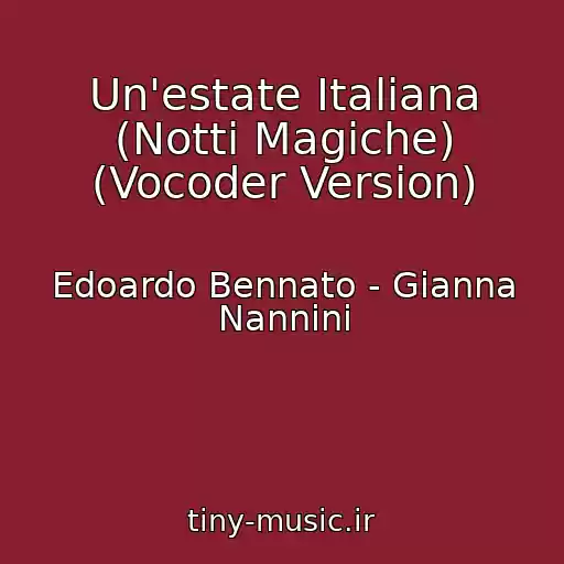 کاور آهنگ Un'estate Italiana (Notti Magiche) (Vocoder Version) از Edoardo Bennato - Gianna Nannini