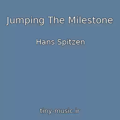 کاور آهنگ Jumping The Milestone از Hans Spitzen