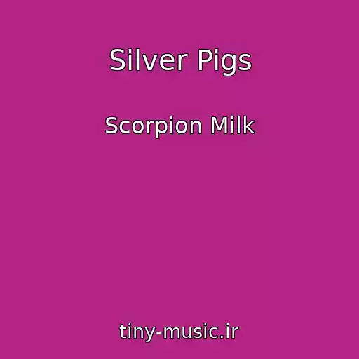 کاور آهنگ Silver Pigs از Scorpion Milk