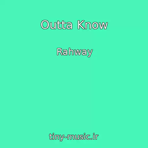 کاور آهنگ Outta Know از Rahway