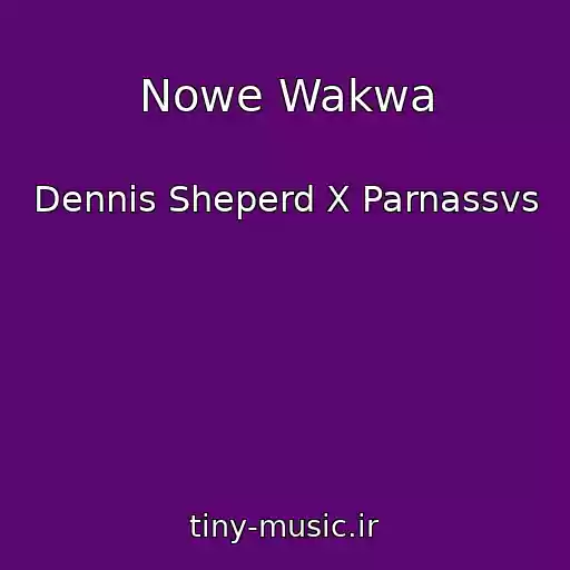 کاور آهنگ Nowe Wakwa از Dennis Sheperd X Parnassvs