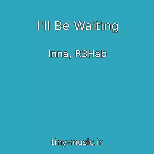 کاور آهنگ I'll Be Waiting از Inna, R3Hab