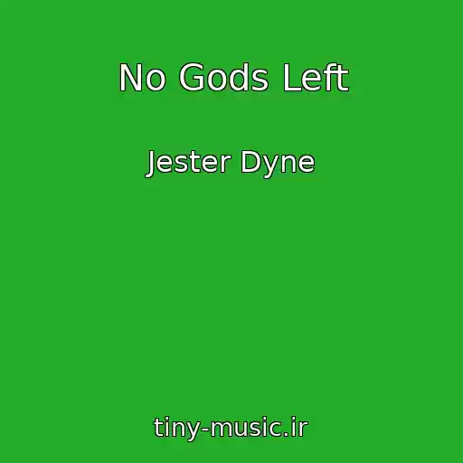 کاور آهنگ No Gods Left از Jester Dyne
