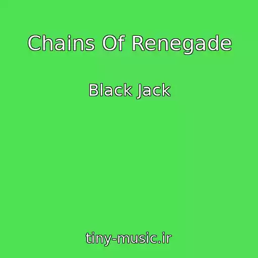 کاور آهنگ Chains Of Renegade از Black Jack