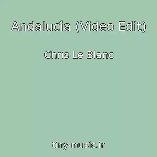 کاور آهنگ Andalucía (Video Edit) از Chris Le Blanc