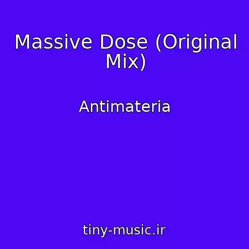 کاور آهنگ Massive Dose (Original Mix) از Antimateria