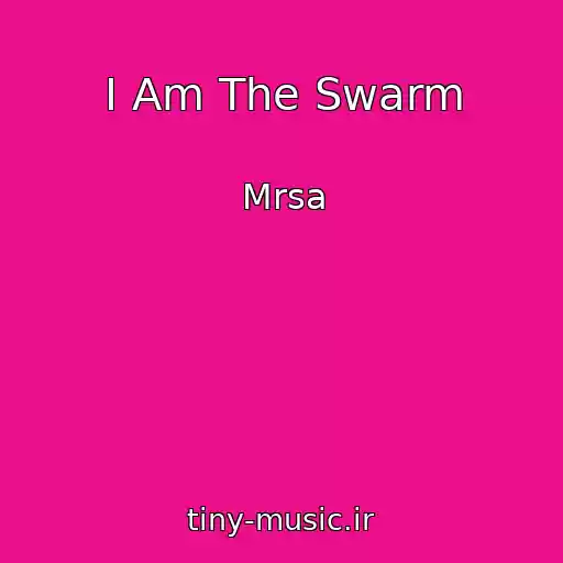 کاور آهنگ I Am The Swarm از Mrsa