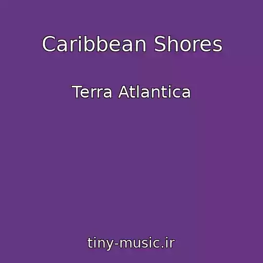 کاور آهنگ Caribbean Shores از Terra Atlantica