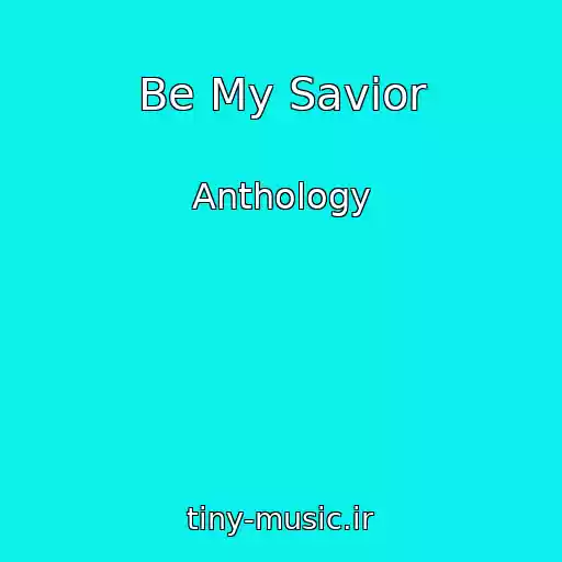 کاور آهنگ Be My Savior از Anthology