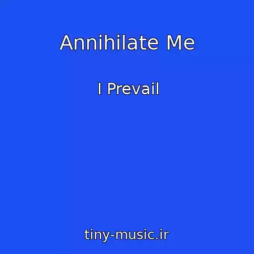 کاور آهنگ Annihilate Me از I Prevail