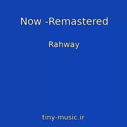 کاور آهنگ Now -Remastered از Rahway
