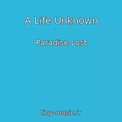 کاور آهنگ A Life Unknown از Paradise Lost