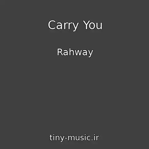 کاور آهنگ Carry You از Rahway