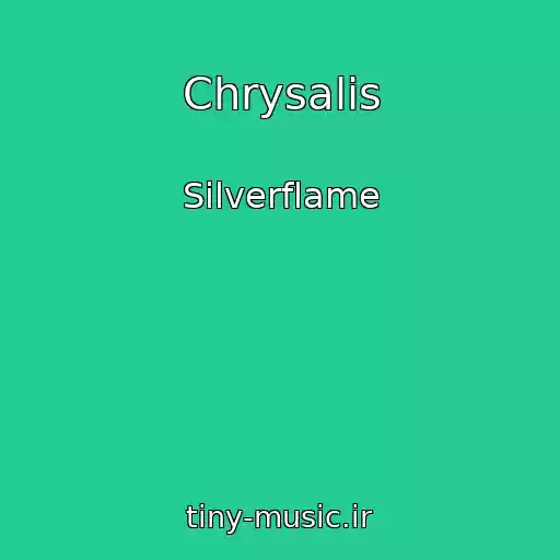کاور آهنگ Chrysalis از Silverflame