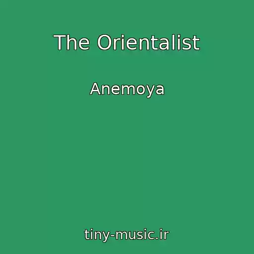 کاور آهنگ The Orientalist از Anemoya