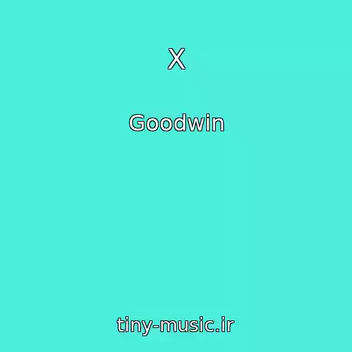 کاور آهنگ X از Goodwin