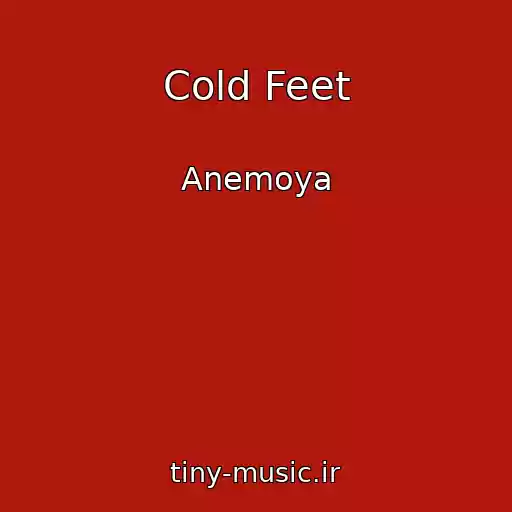 کاور آهنگ Cold Feet از Anemoya