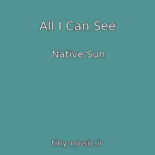 کاور آهنگ All I Can See از Native Sun