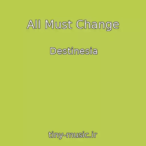 کاور آهنگ All Must Change از Destinesia