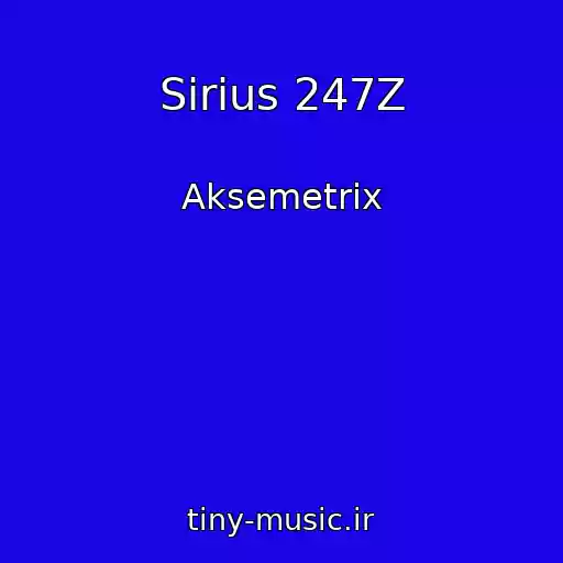 کاور آهنگ Sirius 247Z از Aksemetrix