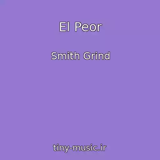 کاور آهنگ El Peor از Smith Grind