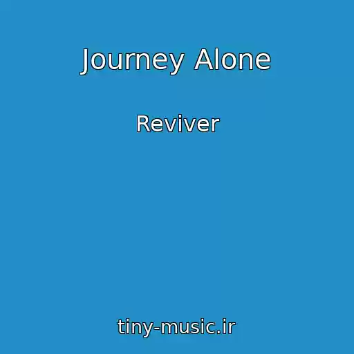کاور آهنگ Journey Alone از Reviver