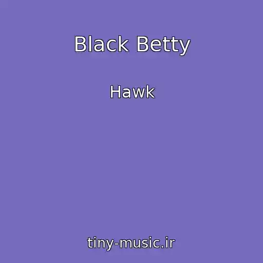 کاور آهنگ Black Betty از Hawk