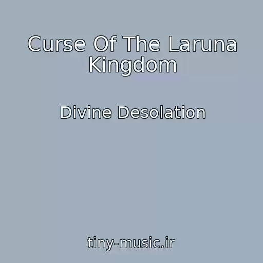 کاور آهنگ Curse Of The Laruna Kingdom از Divine Desolation