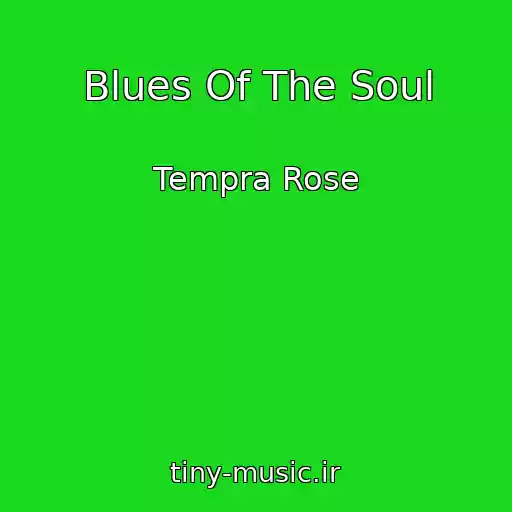 کاور آهنگ Blues Of The Soul از Tempra Rose