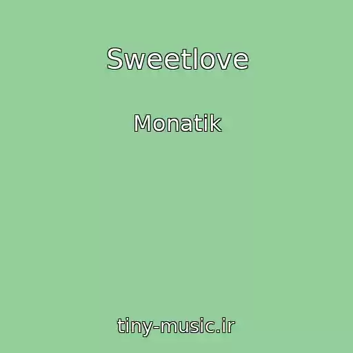کاور آهنگ Sweetlove از Monatik