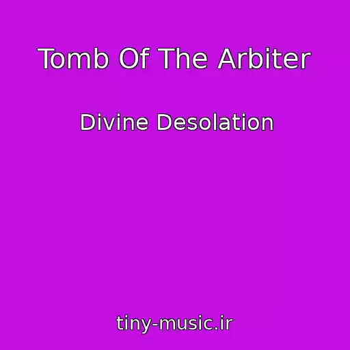 کاور آهنگ Tomb Of The Arbiter از Divine Desolation