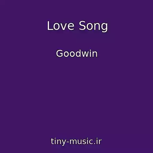 کاور آهنگ Love Song از Goodwin