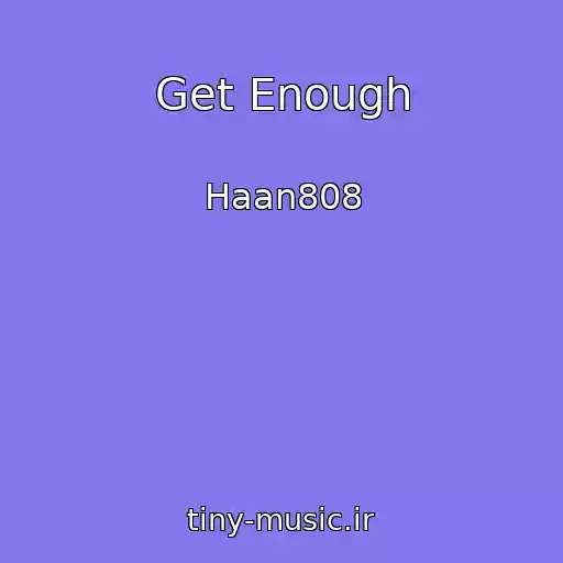 کاور آهنگ Get Enough از Haan808
