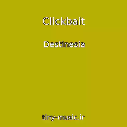 کاور آهنگ Clickbait از Destinesia