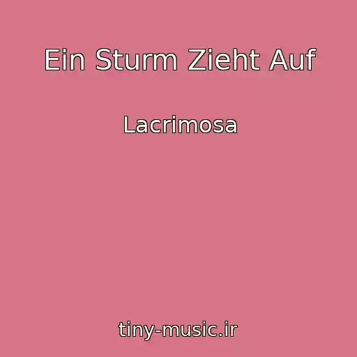 کاور آهنگ Ein Sturm Zieht Auf از Lacrimosa