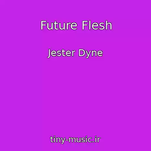 کاور آهنگ Future Flesh از Jester Dyne