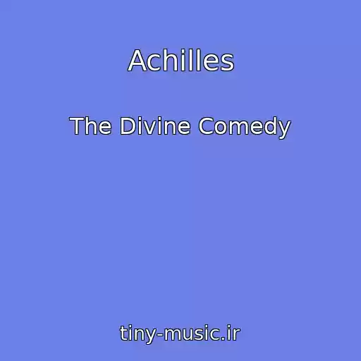 کاور آهنگ Achilles از The Divine Comedy