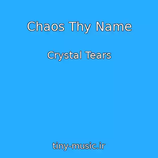 کاور آهنگ Chaos Thy Name از Crystal Tears