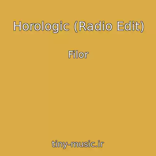 کاور آهنگ Horologic (Radio Edit) از Filor