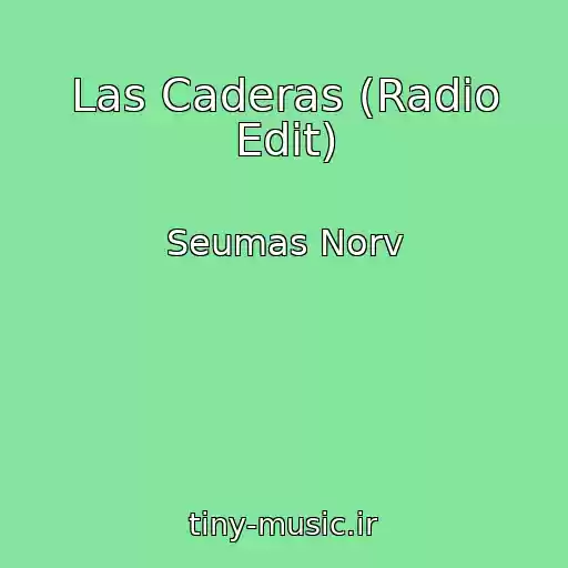 کاور آهنگ Las Caderas (Radio Edit) از Seumas Norv
