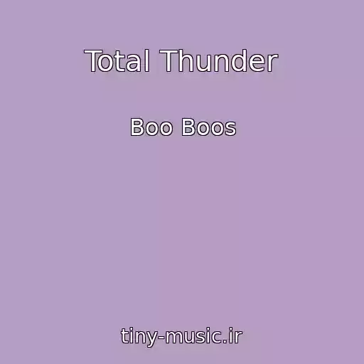کاور آهنگ Total Thunder از Boo Boos