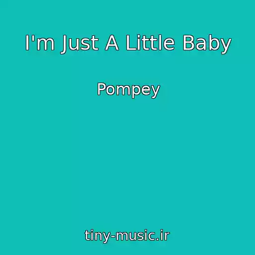 کاور آهنگ I'm Just A Little Baby از Pompey