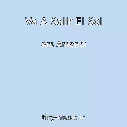 کاور آهنگ Va A Salir El Sol از Ars Amandi