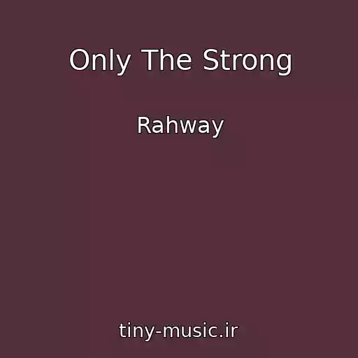 کاور آهنگ Only The Strong از Rahway